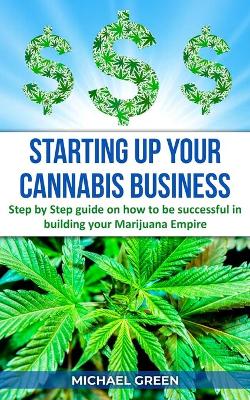 Book cover for Starting Up Your Cannabis Business