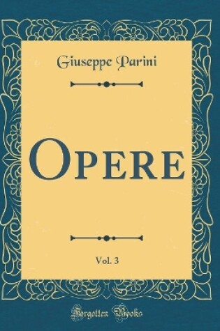 Cover of Opere, Vol. 3 (Classic Reprint)