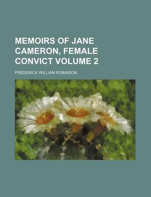 Book cover for Memoirs of Jane Cameron, Female Convict Volume 2