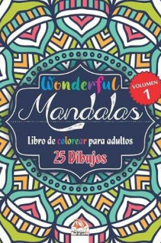 Cover of Wonderful Mandalas 1 - Libro de Colorear para Adultos