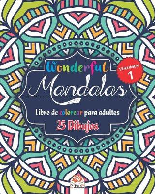 Book cover for Wonderful Mandalas 1 - Libro de Colorear para Adultos