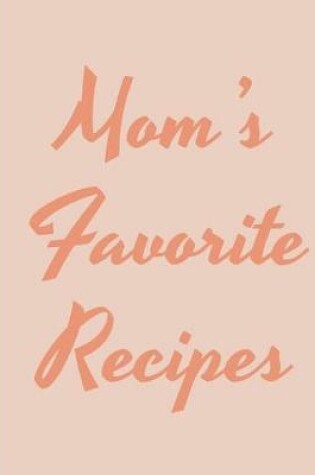 Cover of Mom's Favorite Recipes