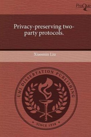 Cover of Privacy-Preserving Two-Party Protocols