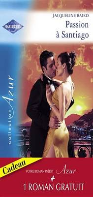 Book cover for Passion a Santiago - Une Troublante Amitie (Harlequin Azur)