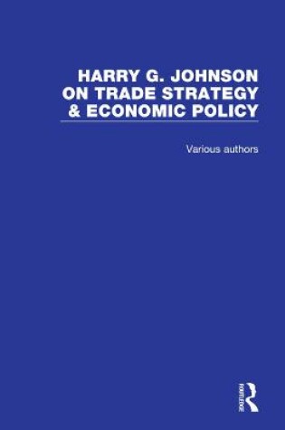 Cover of Harry G. Johnson on Trade Strategy & Economic Policy