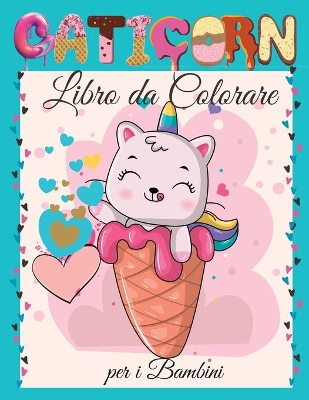 Book cover for Caticorn Libro da Colorare per i Bambini