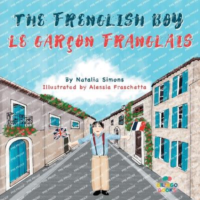 Book cover for The Frenglish Boy / Le Garçon Franglais