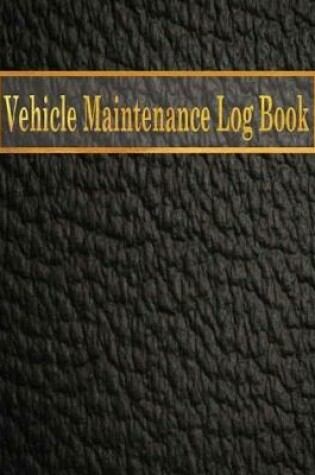 Cover of Vehicle Maintenance Log Book