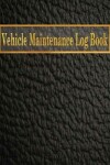 Book cover for Vehicle Maintenance Log Book