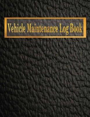 Book cover for Vehicle Maintenance Log Book