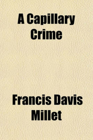 Cover of A Capillary Crime; And Other Stories