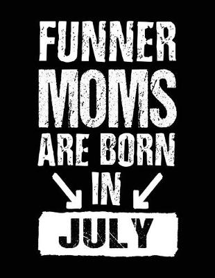 Book cover for Funner Moms Are Born In July