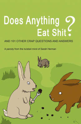 Book cover for Does Anything Eat Shit? and 101 Other Crap Questions and Answers