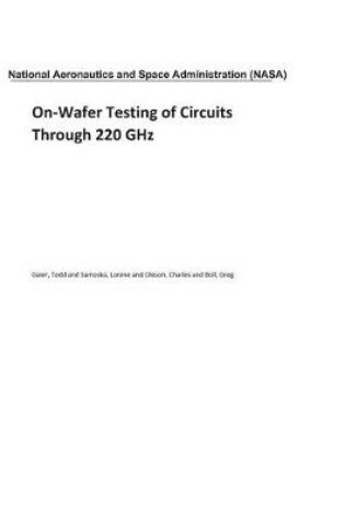 Cover of On-Wafer Testing of Circuits Through 220 Ghz