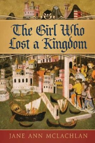 Cover of The Girl Who Lost a Kingdom