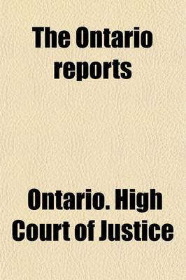 Book cover for The Ontario Reports (Volume 21 (1892)); Containing Reports of Cases Decided in the Queen's Bench and Chancery Divisions of the High Court of Justice for Ontario