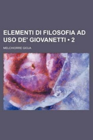 Cover of Elementi Di Filosofia Ad USO de' Giovanetti (2)