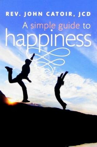 Cover of A Simple Guide to Happiness