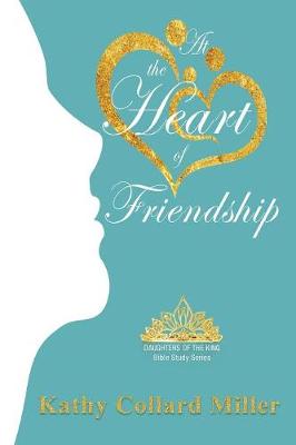 Cover of At the Heart of Friendship