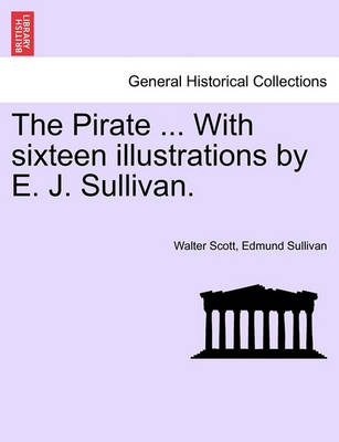 Book cover for The Pirate ... with Sixteen Illustrations by E. J. Sullivan.