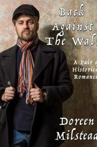 Cover of Back Against the Wall: A Pair of Historical Romances