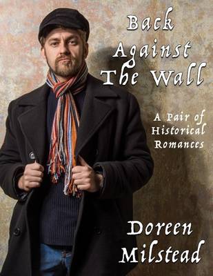 Book cover for Back Against the Wall: A Pair of Historical Romances