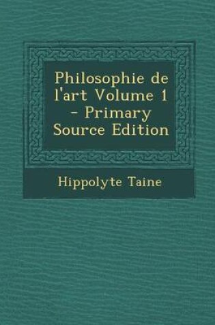 Cover of Philosophie de L'Art Volume 1