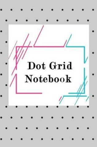 Cover of Dot Grid Notebook