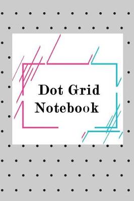 Book cover for Dot Grid Notebook