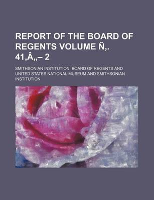 Book cover for Report of the Board of Regents Volume N . 41, a - 2