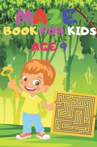 Cover of Maze Book For Kids Age 9