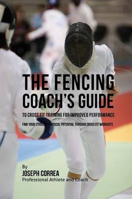 Book cover for The Fencing Coach's Guide to Cross Fit Training for Improved Performance