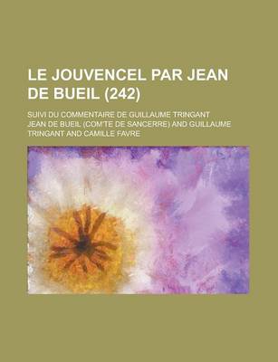 Book cover for Le Jouvencel Par Jean de Bueil; Suivi Du Commentaire de Guillaume Tringant (242)