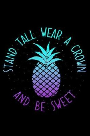 Cover of Stand Tall Wear a Crown and Be Sweet