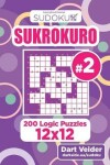 Book cover for Sudoku Sukrokuro - 200 Logic Puzzles 12x12 (Volume 2)