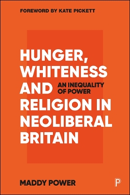 Book cover for Hunger, Whiteness and Religion in Neoliberal Britain