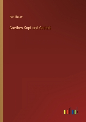 Book cover for Goethes Kopf und Gestalt