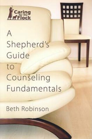 Cover of A Shepherd's Guide to Counseling Fundamentals
