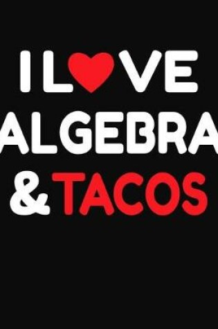 Cover of I Love Algebra & Tacos