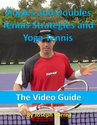 Book cover for Singles and Doubles Tennis Strategies and Yoga Tennis: The Video Guide