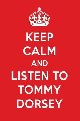 Book cover for Keep Calm and Listen to Tommy Dorsey