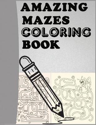 Book cover for Amazing Mazes Coloring Book