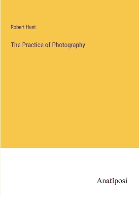 Book cover for The Practice of Photography