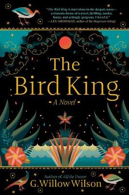 The Bird King by G. Willow Wilson