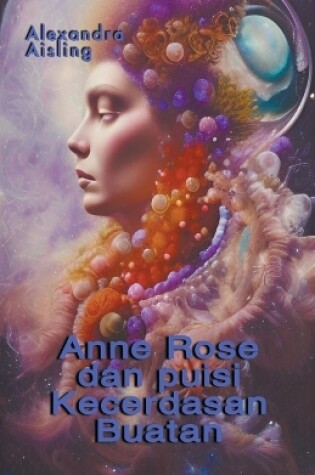 Cover of Anne Rose dan puisi Kecerdasan Buatan
