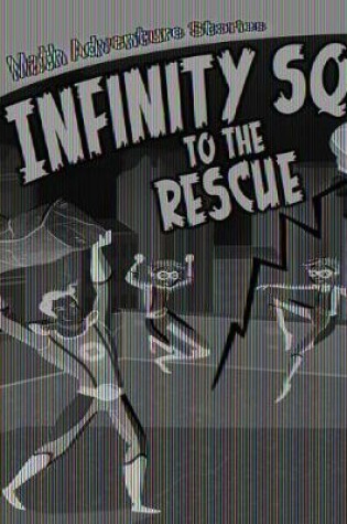 Cover of Infinity Squad to the Rescue