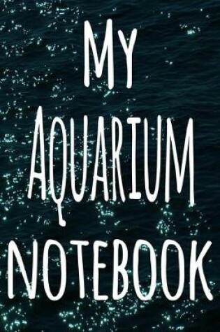 Cover of My Aquarium Notebook