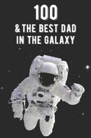 Cover of 100 & The Best Dad In The Galaxy