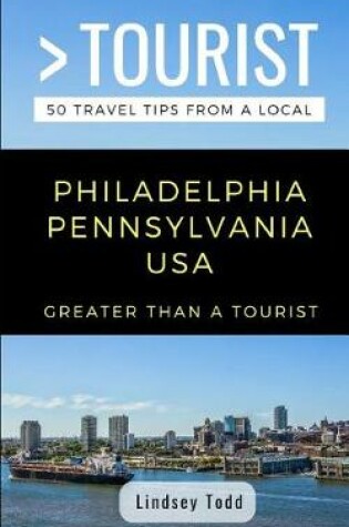 Cover of Greater Than a Tourist- Philadelphia Pennsylvania USA