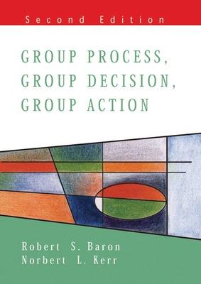 Book cover for Group Process, Group Decision, Group Action 2/E